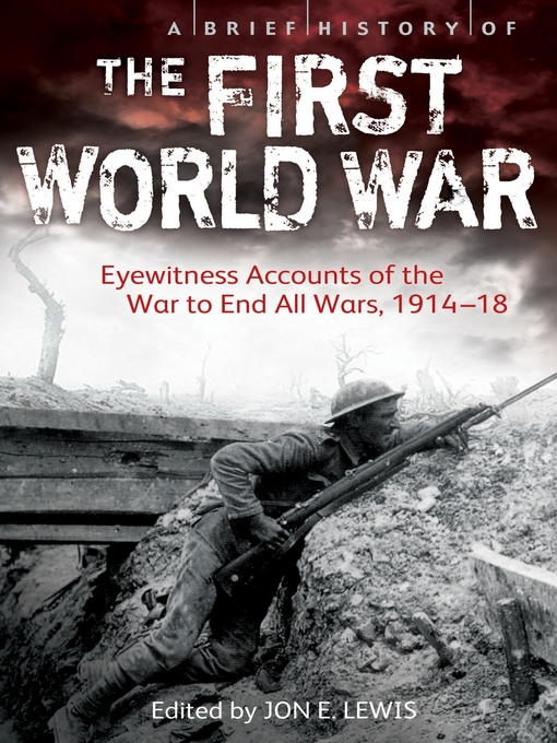 Title details for A Brief History of the First World War by Jon E. Lewis - Available